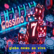 globo news ao vivo mega canais